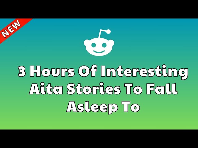 3 Hours of Intriguing AITA Stories from Reddit to Relax and Unwind