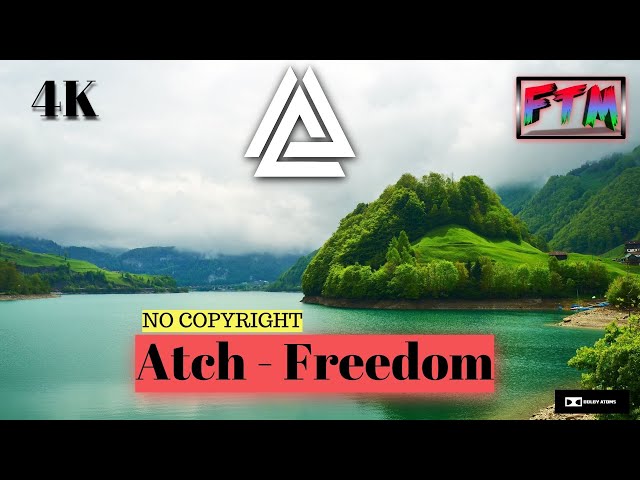 Atch - Freedom  - ( No Copyright ) - FTM MUSIC