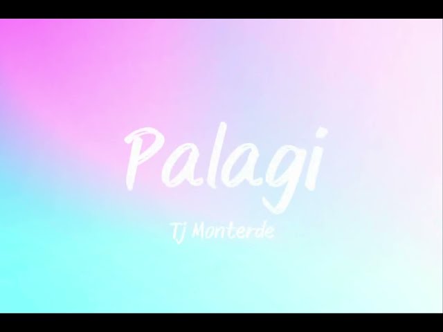 Palagi - Tj Monterde Lyrics