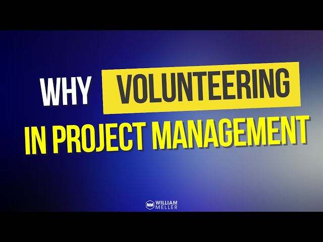 How Volunteering Can Boost Your Career in Project Management