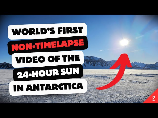 World's First Non-Timelapse Video of the 24-Hour Sun in Antarctica! (Part 2)