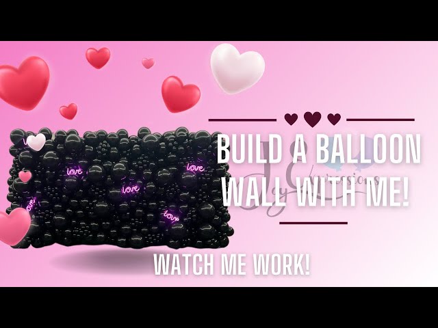 Creating a Monochromatic Large Balloon Wall for Valentine’s Day!