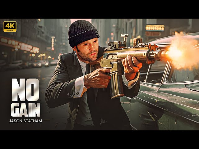 NO GAIN :  New Action Movie 2025 | Jason Statham | Full Movie | 4K Ultra #actionmovies