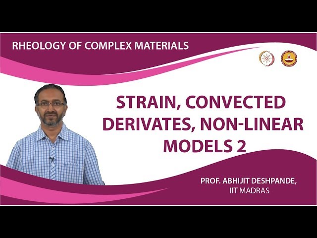 Strain, convected derivatives, non-linear models 2