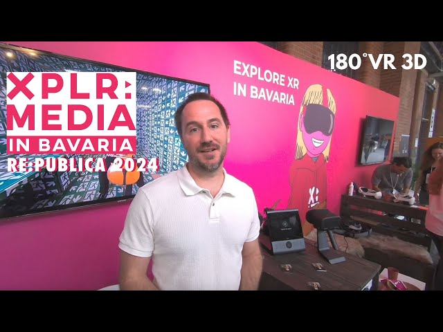 VR180 3D: XPLR MEDIA IN BAVARIA - RE:PUBLICA 2024