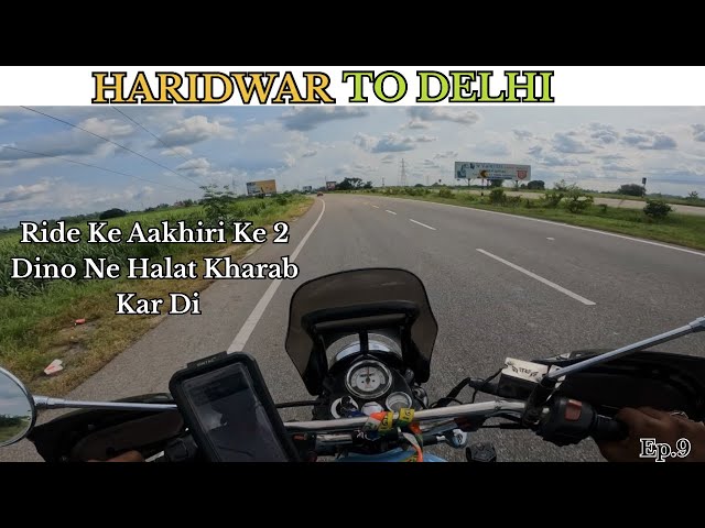 Aj Haridwar Se Delhi Ke Nikalna Mushkil Hi Ho Gaya Tha | Haridwar To Delhi | Ep.9