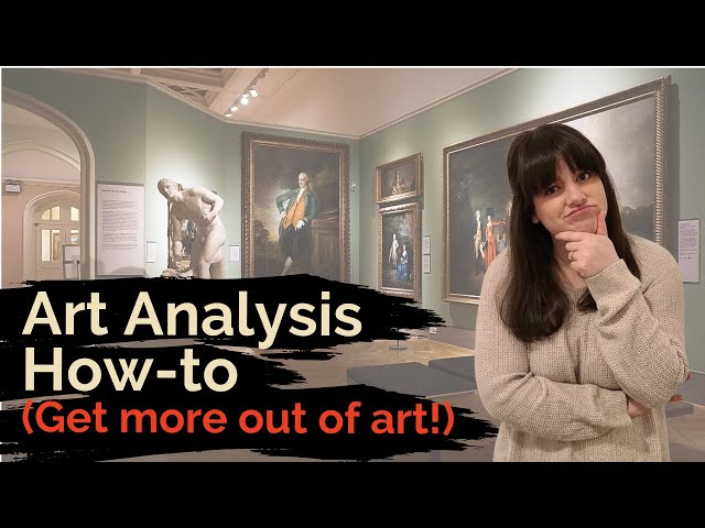 How to Analyze Art | Visual and Contextual Analysis