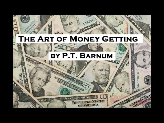 THE ART OF MONEY GETTING by P. T. Barnum FULL AudioBook 🎧📖 - Wealth - Money - Investing  V1