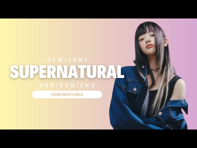 NEW JEANS (뉴진스) 'Supernatural' Lyrics | HANGUL | ROMANIZED | ENGLISH |