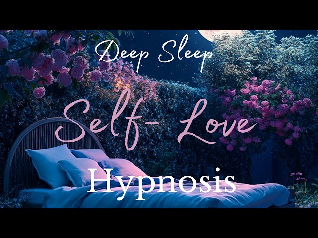 Deep Sleep Hypnosis for Self-Love & Confidence | Build Self-Worth with Deep Relaxation