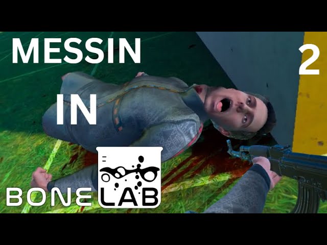 Messin In Bonelab 2