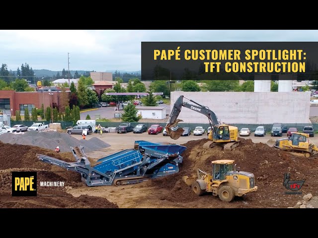 Papé Machinery Is TFT Construction's One Stop Shop