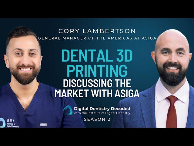 Cory Lamberston | Asiga: Dental 3D Printing - Discussing the Market with Asiga