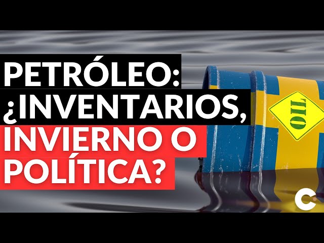 🚨🚨¿Qué Está Moviendo el Petróleo: Inventarios, Invierno o Política Global?