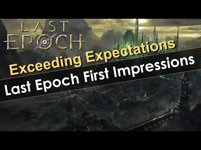 Last Epoch is WAY Better Than I Thought It Would Be