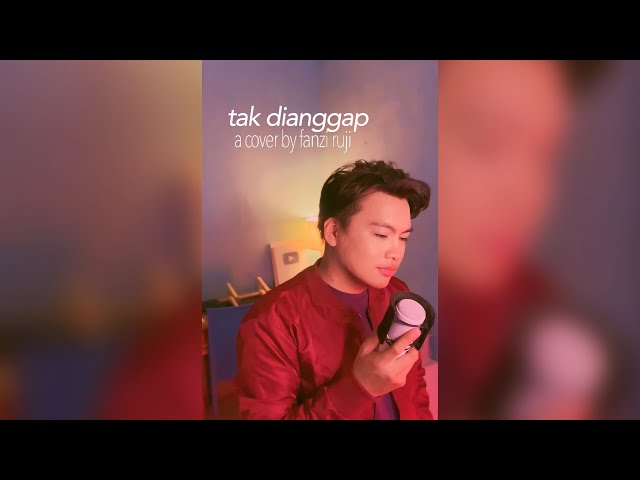 Tak Dianggap (@LyodraOfficial) - A cover by @FanziRujiOfficial