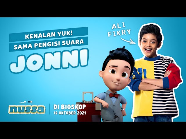 KENALAN YUK SAMA PENGISI SUARA JONNI, ALI FIKRY | FILM NUSSA DI BIOSKOP 14 OKTOBER 2021