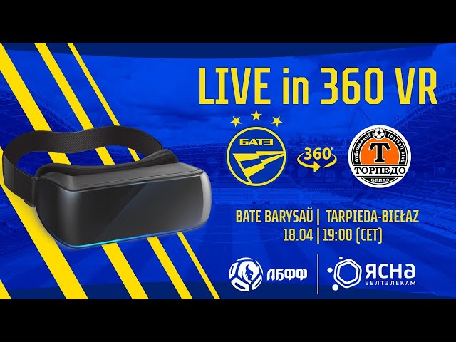 FC BATE Borisov vs FC Torpedo-BelAZ Zhodino. LIVE IN 360° VR!