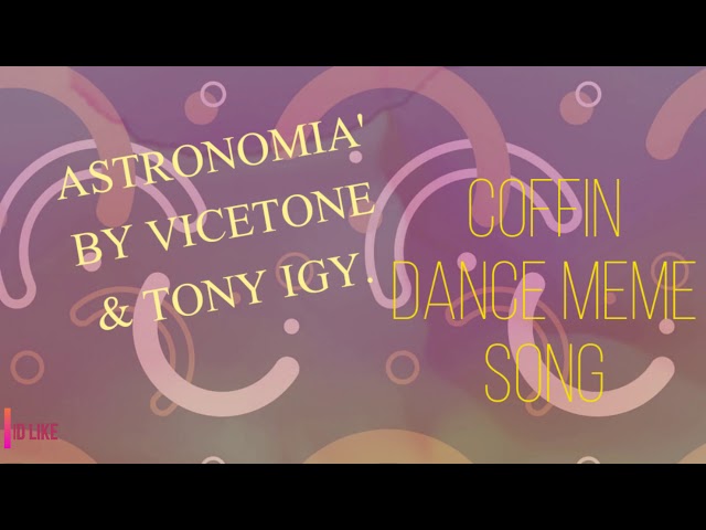 ASTRONOMIA: COFFIN MEME SONG  COVER Astronomia' by Vicetone & Tony Igy