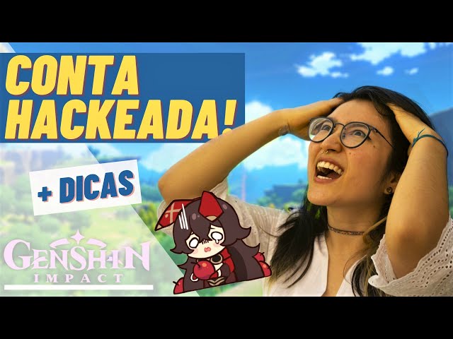 ☠️ FUI HACKEADA! Proteja sua conta AGORA! ☠️ | [Genshin Impact]