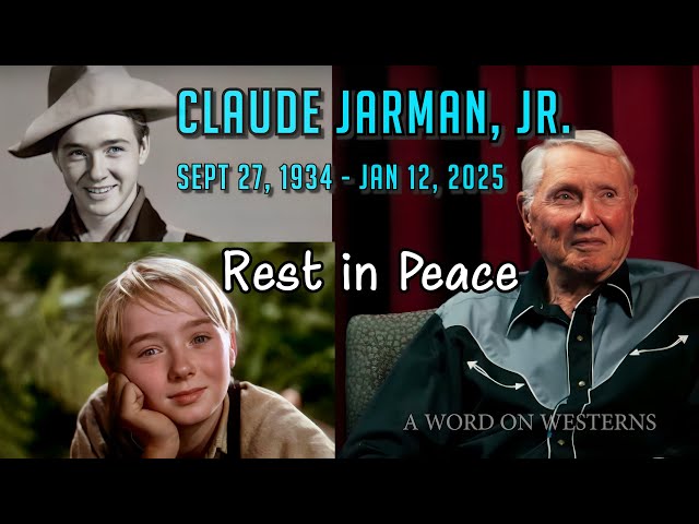 REST IN PEACE Oscar winner Claude Jarman, Jr. THE YEARLING remembered A WORD ON WESTERNS