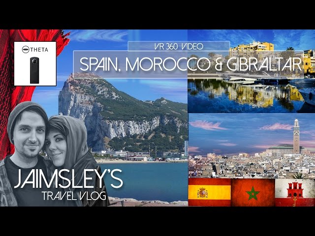 Jaimsley's VLOG - VR 360 Video from Spain, Morocco & Gibraltar (Project red Scarf 360)