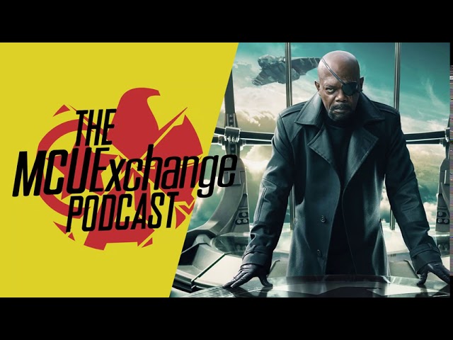 Nick Fury Gets His Own Show - The MCUExchange Podcast