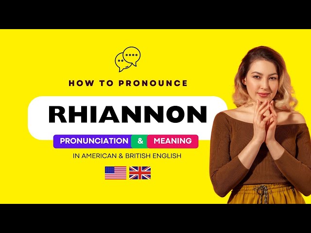 How to Pronounce "Rhiannon" (Correctly) in American & British English | Meaning of Rhiannon