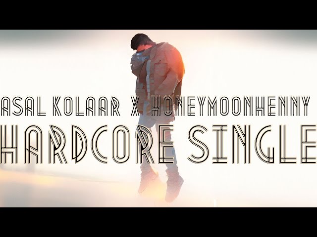 Hardcore Single - Asal Kolaar x honeymoonhenny | @AttiCulture