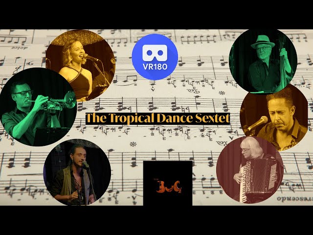 The Tropical Dance Sextet live at The BuG in Virtual Reality