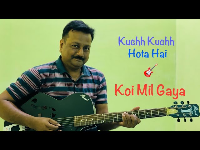 Koi Mil Gaya | Kuchh Kuchh Hota Hai | Guitar Cover