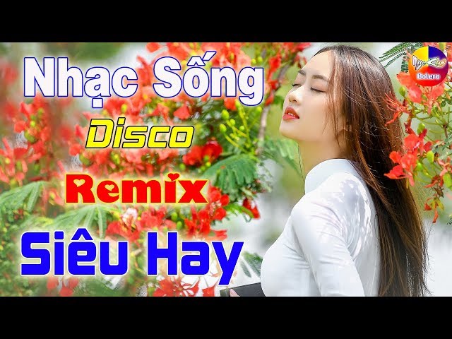 Nhạc Sống Disco Bolero Remix thôn quê Chất lượng Cao - LK Nhạc Sống Thôn Quê Trữ Tình Bolero Remix