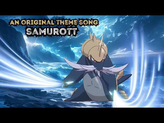 Samurott - Tides of the Blade | Original Pokemon Theme Song