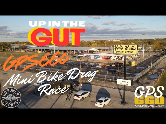 Up in the Gut! | The Inaugural GPS660 Minibike Drag Race