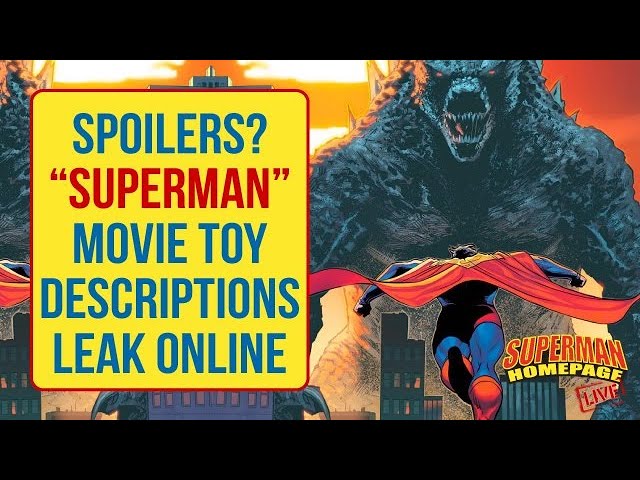 Do Leaked Superman Movie Toy Descriptions Reveal Spoilers? (Nov 30, 2024) - Superman Homepage Live!