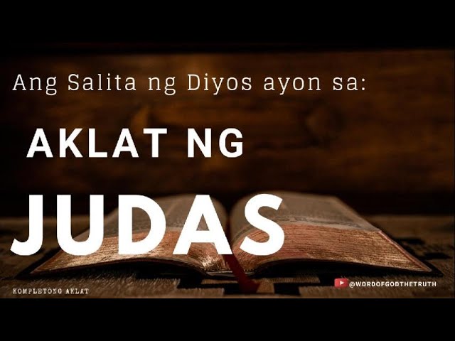 AKLAT NI JUDAS ( BAGONG TIPAN) TAGALOG AUDIO BIBLE, BIBLE TEACHING, BIBLE TEACHING