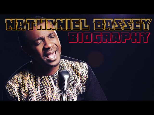 Biography of Nathaniel Bassey | Life story of Nathaniel Bassey