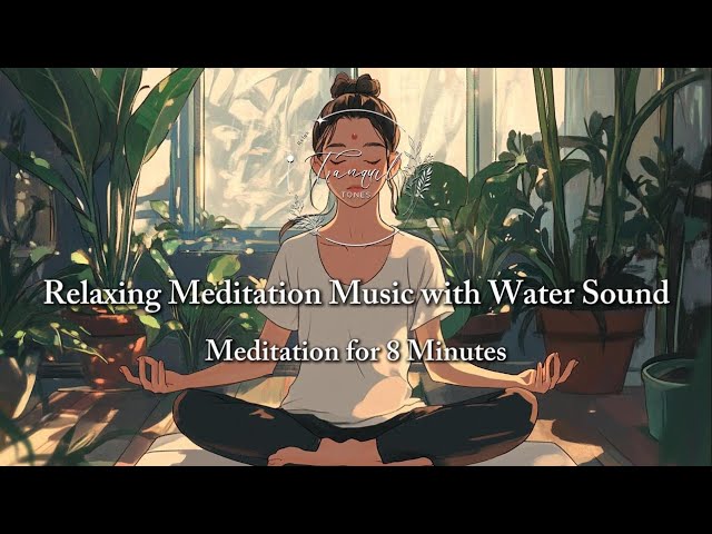 Relaxing Meditation Music with Water Sound | Deep Relaxation for 10 Minutes