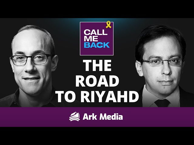 The Road to Riyadh - with Nadav Eyal