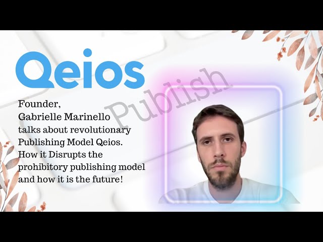 Qeios Journal: Founder Gabrielle Marinello talks about the breakthrough model of publishing |@qeios