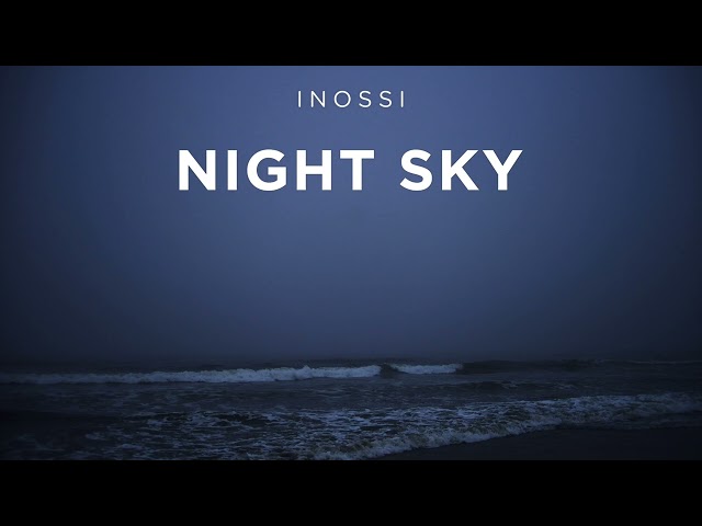 INOSSI - Night Sky (Official)