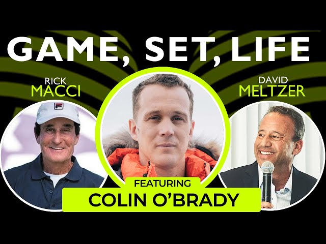 Colin O'Brady on Game, Set, Life With Rick Macci & David Meltzer