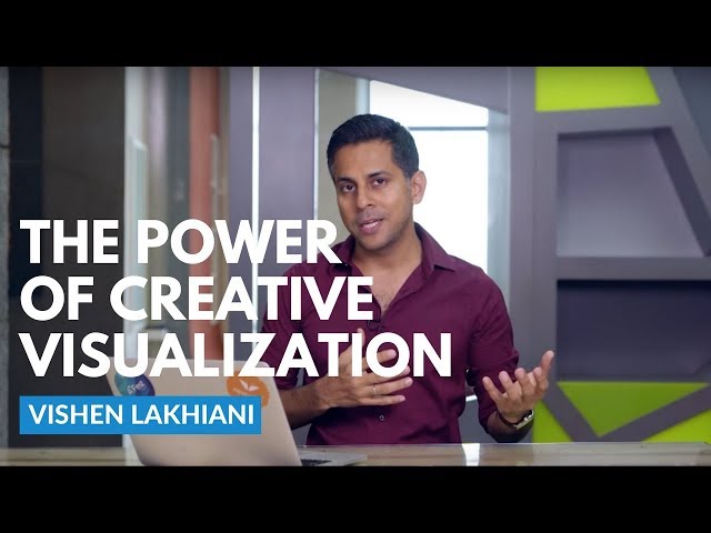 The Power of Creative Visualization | Vishen Lakhiani