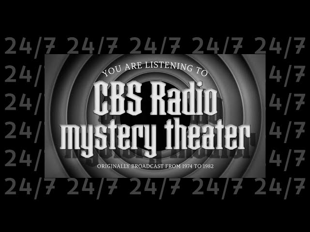 CBS Radio Mystery Theater | 24/7 | Old Time Radio