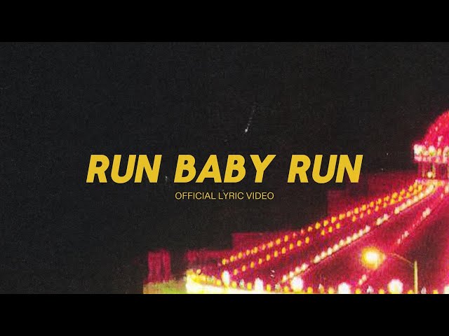 Run Baby Run (Official Lyric Video)