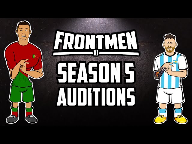 🔥FRONTMEN 5.0 - the auditions!🔥 (Feat Ronaldo Messi Neymar and more Frontmen!)