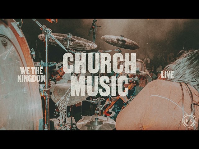 We The Kingdom - Church Music (Official Live Audio)