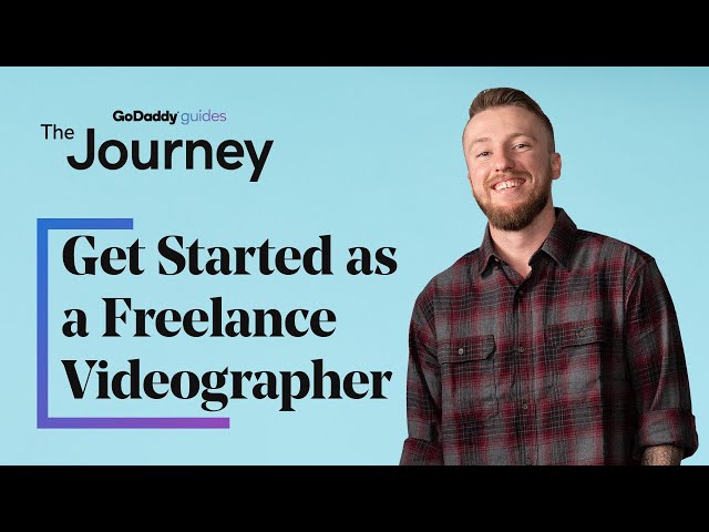 How to Get Started as a Freelance Videographer | The Journey