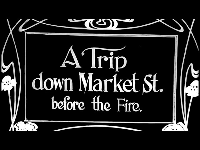 1906 San Francisco: A Trip Down Market Street Before The Fire