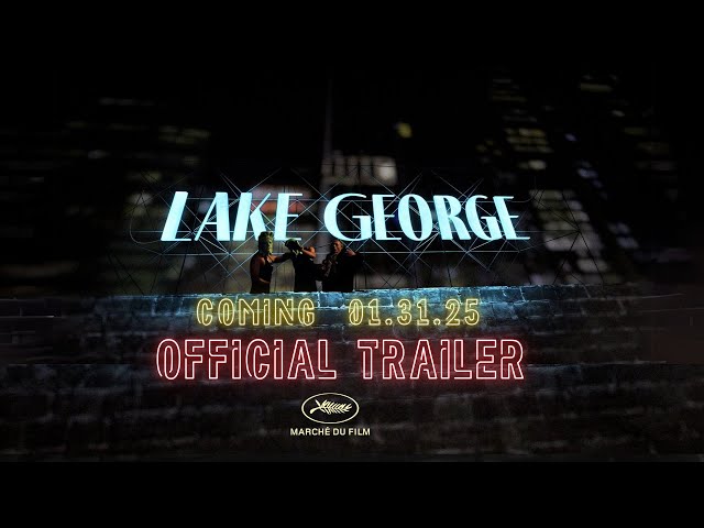 Lake George | Official Trailer | 2025